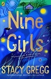 Stacy Gregg - Nine Girls - A brand new mystery for 9-12 year olds.