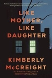 Kimberly McCreight - Like Mother, Like Daughter.