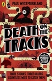 Paul Westmoreland - Death on the Tracks - The Murder Puzzle Mysteries.