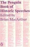 Brian MacArthur - The Penguin Book of Historic Speeches.