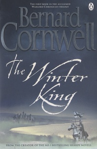 Bernard Cornwell - The Winter King.