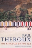 Paul Theroux - The Kingdom by the Sea - A Journey Around the Coast of Great Britain.