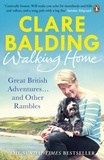 Clare Balding - Walking Home - My Family and Other Rambles.