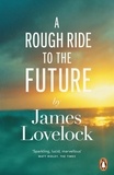 James Lovelock - A Rough Ride to the Future.