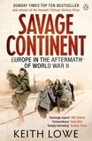 Keith Lowe - Savage Continent Europe In The Aftermath Of World War II /anglais.