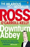 Ross O'Carroll-Kelly - Downturn Abbey.