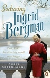 Chris Greenhalgh - Seducing Ingrid Bergman.