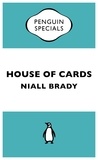 Niall Brady - House of Cards - The Inside Story of the Fall of Custom House Capital.
