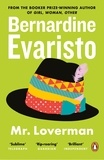 Bernardine Evaristo - Mr Loverman - From the Booker prize-winning author of Girl, Woman, Other.
