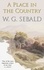 W. G. Sebald - A Place in the Country.