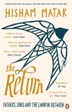 Hisham Matar - The Return - Fathers, Sons and the Land In Between.
