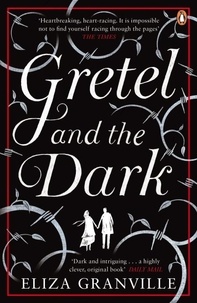 Eliza Granville - Gretel and the Dark.