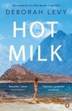 Deborah Levy - Hot Milk.