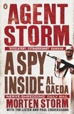 Morten Storm et Paul Cruickshank - Agent Storm - My Life Inside al-Qaeda.