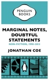Jonathan Coe - Marginal Notes, Doubtful Statements - Non-fiction, 1990-2013.