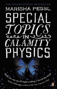 Marisha Pessl - Special Topics in Calamity Physics.