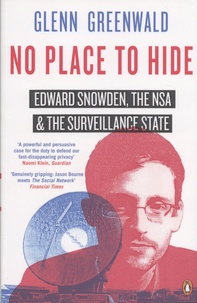 Glenn Greenwald - No Place to Hide - Edward Snowden, the NSA and the Surveillance State.