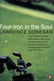Lawrence Donegan - Four Iron in the Soul.