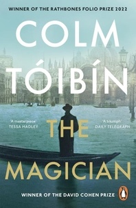 Colm TÓIBÍN - The Magician - Winner of the Rathbones Folio Prize.