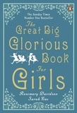 Rosemary Davidson et Sarah Vine - The Great Big Glorious Book for Girls.