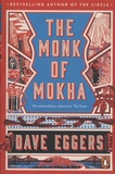 Dave Eggers - The Monk of Mokha.