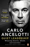 Carlo Ancelotti - Quiet Leadership - Winning Hearts, Minds and Matches.