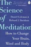 Daniel Goleman et Richard-J Davidson - The Science of Meditation - How to Change Your Brain, Mind and Body.