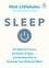 Nick Littlehales - Sleep - Change the way you sleep with this 90 minute read.