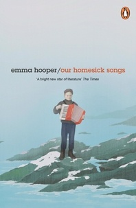 Emma Hooper - Our Homesick Songs.