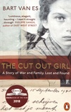 Bart Van Es - The Cut Out Girl - A Story of War and Family, Lost and Found.