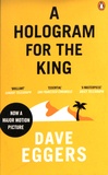 Dave Eggers - A Hologram for the King.