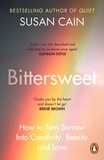 Susan Cain - Bittersweet - How Sorrow and Longing Make Us Whole.