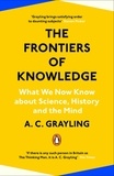 A. C. Grayling - The Frontiers of Knowledge - What We Know About Science, History and The Mind.