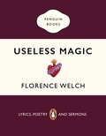 Florence Welch - Useless Magic - Lyrics and Poetry.