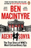 Ben MacIntyre - Agent Sonya - Lover, Mother, Soldier, Spy.