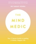 Sarah Vohra - The Mind Medic - Your 5 Senses Guide to Leading a Calmer, Happier Life.