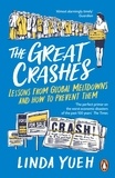 Linda Yueh - The Great Crashes - Lessons from Global Meltdowns and How to Prevent Them.