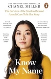 Chanel Miller - Know My Name - The Survivor of the Stanford Sexual Assault Case Tells Her Story.