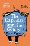 Dave Eggers - The Captain and the Glory.