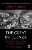 John M Barry - The Great Influenza - The Story of the Deadliest Pandemic in History.