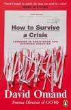 David Omand - How to Survive a Crisis - Lessons in Resilience and Avoiding Disaster.