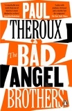 Paul Theroux - The Bad Angel Brothers.
