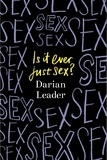 Darian Leader - Is It Ever Just Sex?.