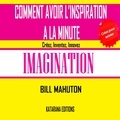 Bill Mahuton - Comment avoir l'Inspiration à la minute.