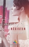 Alexia Damyl et Homoromance Éditions - T'aimer et résister | Roman lesbien, livre lesbien.