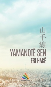 Eri Haké et Homoromance Éditions - Yamanoté Sen.
