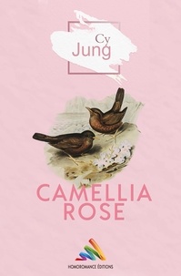 Cy Jung et Homoromance Éditions - Camellia Rose | Roman lesbien, livre lesbien.