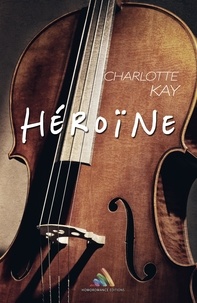 Charlotte Kay et Homoromance Éditions - Héroïne - Nouvelle lesbienne.