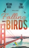 Tan Elbaz et Mélina Dicci - Falling Birds - tome 2 | Roman lesbien, livre lesbien.