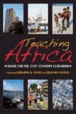 Teaching Africa: A Guide for the 21st-Century Classroom.